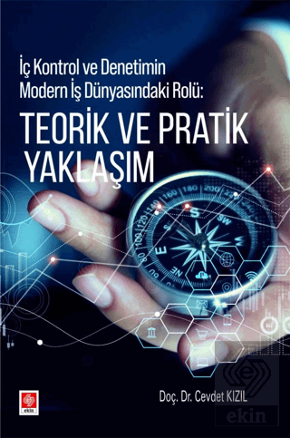 İç Kontrol ve Denetimin Modern İş Dünyasındaki Rolü: Teorik ve Pratik 