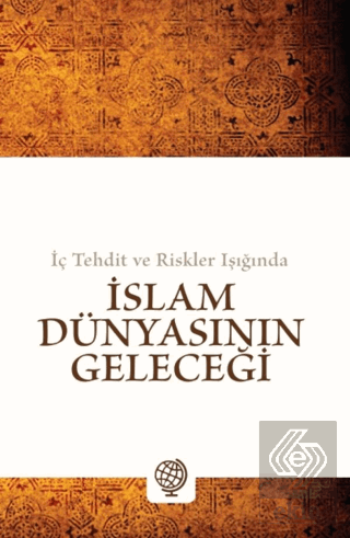 İç Tehdit ve Riskler Işığında - İslam Dünyasının G