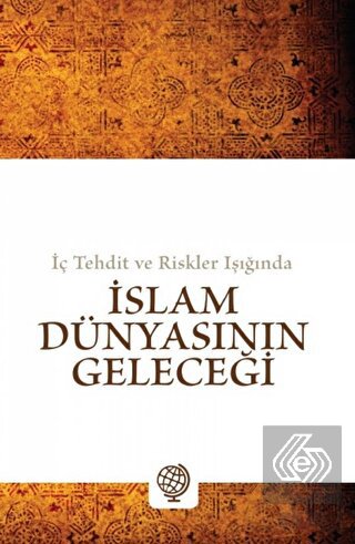 İç Tehdit ve Riskler Işığında - İslam Dünyasının G