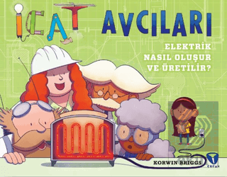 İcat Avcıları: Elektrik Nasıl Oluşur ve Üretilir?