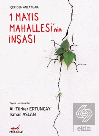 İçeriden Anlatılar: 1 Mayıs Mahallesi\'nin İnşası