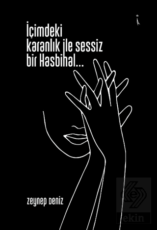 İçimdeki Karanlık İle Sessiz Bir Hasbihal…