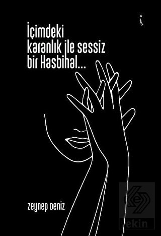 İçimdeki Karanlık İle Sessiz Bir Hasbihal…