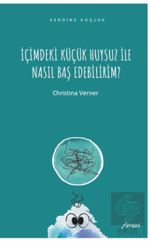 İçimdeki Küçük Huysuz İle Nasıl Baş Edebilirim?