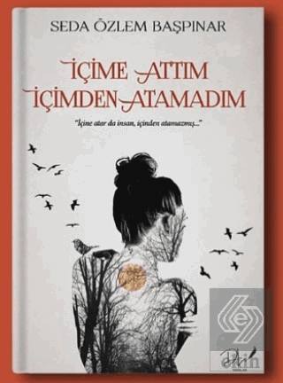 İçime Attım İçimden Atamadım