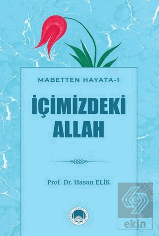 İçimizdeki Allah - Mabetten Hayata 1