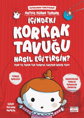 İçindeki Korkak Tavuğu Nasıl Eğitirsin?