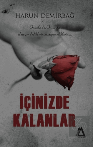 İçinizde Kalanlar