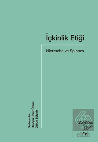 İçkinlik Etiği: Nietzsche ve Spinoza