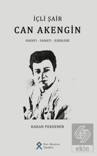 İçli Şair Can Akengin Hayatı - Sanatı - Eserleri