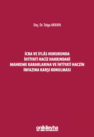 İcra ve İflas Hukukunda İhtiyati Haciz Hakkındaki Mahkeme Kararlarına 