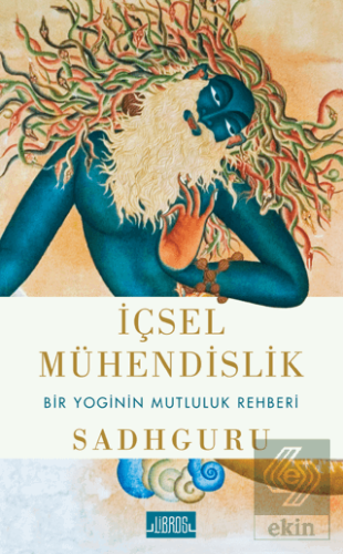 İçsel Mühendislik - Bir Yoginin Mutluluk Rehberi