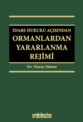 İdare Hukuku Açısından Ormanlardan Yararlanma Reji