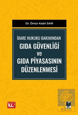 İdare Hukuku Bakımından Gıda Güvenliği ve Gıda Piyasasının Düzenlenmes