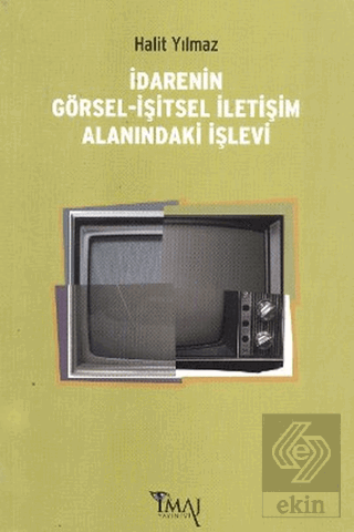 İdarenin Görsel-İşitsel İletişim Alanındaki İşlevi