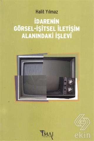 İdarenin Görsel-İşitsel İletişim Alanındaki İşlevi