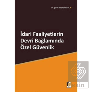 İdari Faaliyetlerin Devri Bağlamında Özel Güvenlik