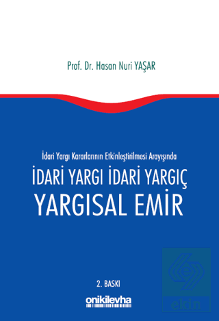 İdari Yargı kararlarının Etkinleştirilmesi Arayışında İdari Yargı İdar