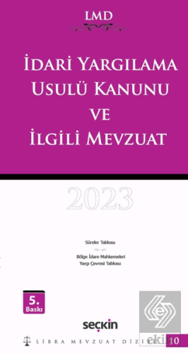 İdari Yargılama Usulü Kanunu ve İlgili Mevzuat 2023 LMD-10