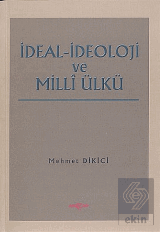 İdeal İdeoloji ve Milli Ülkü