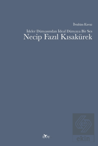 İdeler Dünyasından İdeal Dünyaya Bir Ses Necip Faz