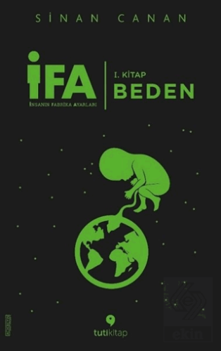 İFA: İnsanın Fabrika Ayarları 1. Kitap - Beden