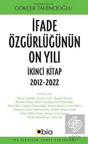 İfade Özgürlüğünün On Yılı İkinci Kitap, 2012-2022