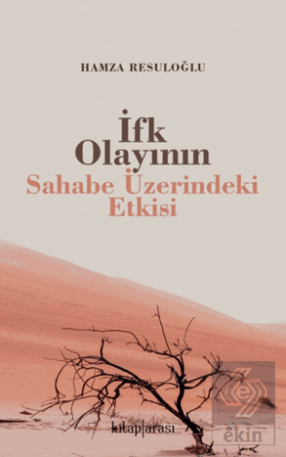 İfk Olayının Sahabe Üzerindeki Etkisi