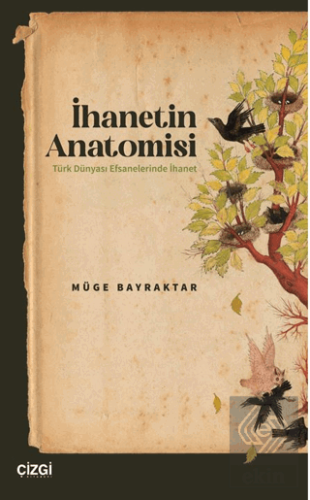 İhanetin Anatomisi / Türk Dünyası Efsanelerinde İhanet