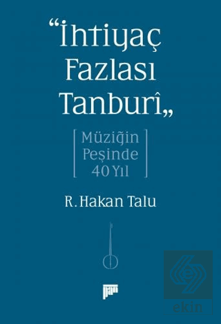 İhtiyaç Fazlası Tanburi - Müziğin Peşinde 40 Yıl