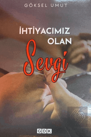 İhtiyacımız Olan Sevgi