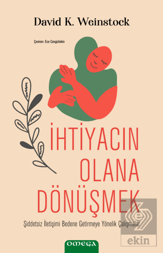 İhtiyacın Olana Dönüşmek