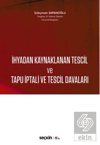 İhyadan Kaynaklanan Tescil ve Tapu İptali ve Tesci