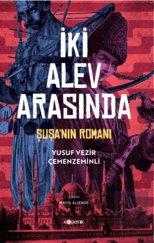 İki Alev Arasında: Şuşa'nın Romanı