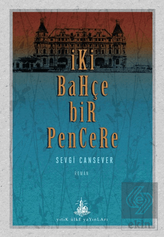 İki Bahçe Bir Pencere