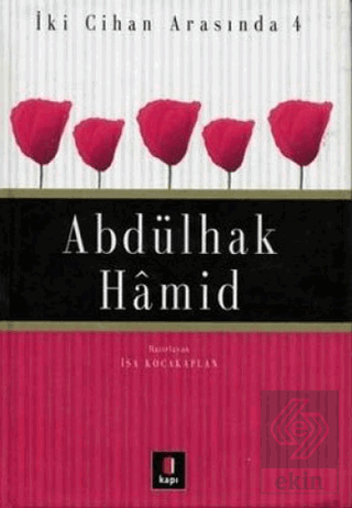 İki Cihan Arasında 4: Abdülhak Hamid