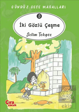 İki Gözlü Çeşme – Gündüz Gece Masalları 3