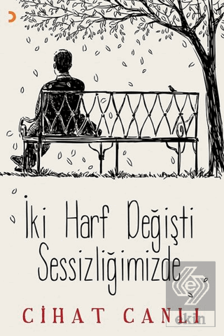 İki Harf Değişti Sessizliğimizde