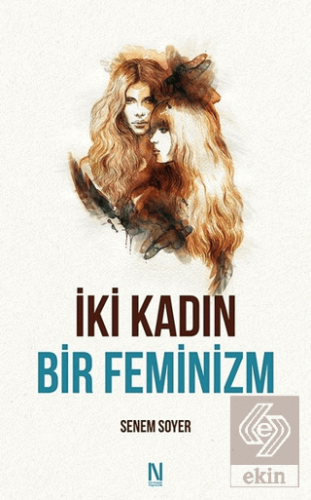 İki Kadın Bir Feminizm