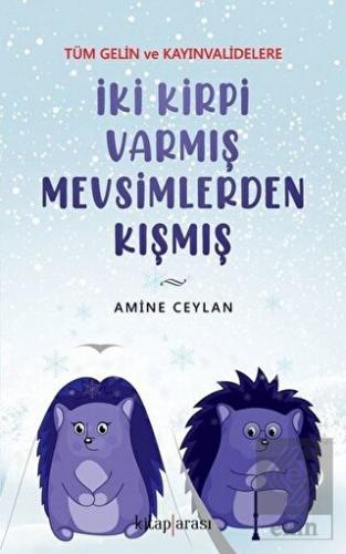 İki Kirpi Varmış Mevsimlerden Kışmış