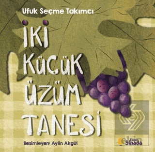 İki Küçük Üzüm Tanesi