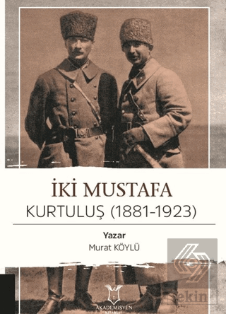 İki Mustafa Kurtuluş (1881-1923)