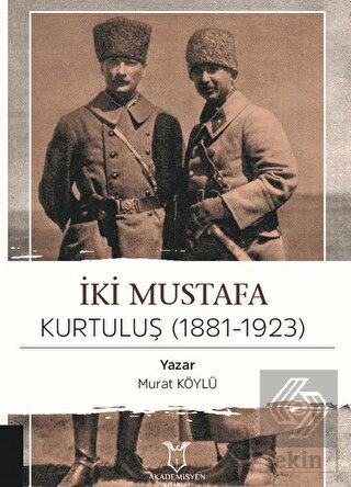 İki Mustafa Kurtuluş (1881-1923)