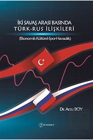 İki Savaş Arası Basında Türk - Rus İlişkileri