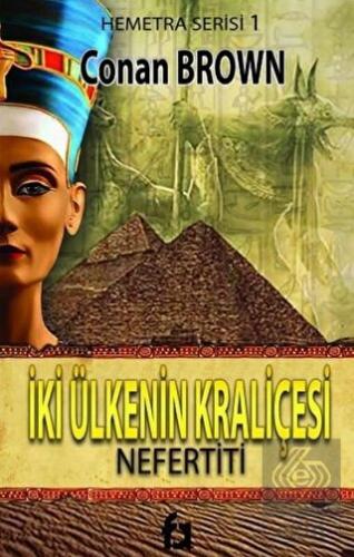 İki Ülkenin Kraliçesi - Nefertiti