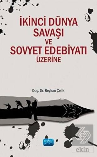 İkinci Dünya Savaşı ve Sovyet Edebiyatı Üzerine