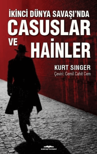 İkinci Dünya Savaşı\'nda Casuslar ve Hainler