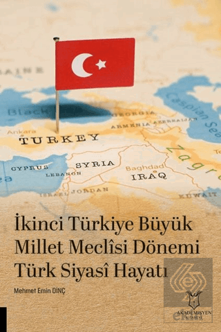 İkinci Türkiye Büyük Millet Meclisi Dönemi Türk Siyasî Hayatı