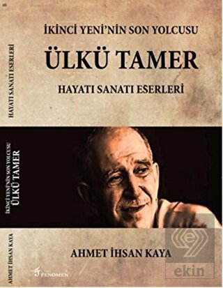 İkinci Yeni\'nin Son Yolcusu Ülkü Tamer