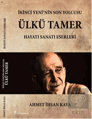 İkinci Yeni\'nin Son Yolcusu Ülkü Tamer